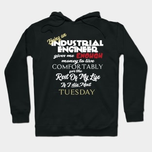 Being an Industrial Engineer Hoodie